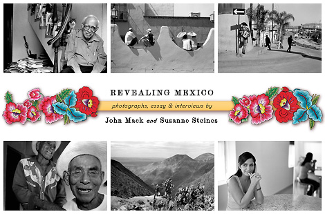 Revealing Mexico: photographs, essay & interviews by John Mack and Susanne Steines